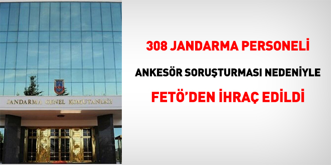 308 Jandarma personeli ihraç edildi