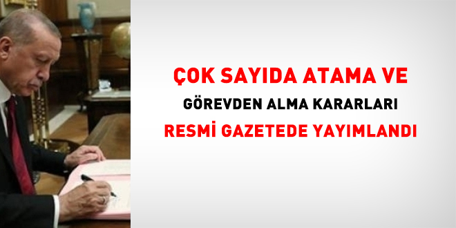 Çok sayıda atama kararnamesi Resmi Gazetede yayımlandı