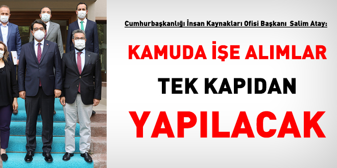 İ.K. Ofisi Başkanı: Kamuda işe alımlar tek kapıdan yapılacak