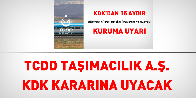 TCDD Taşımacılık A.Ş. KDK kararına uyacak