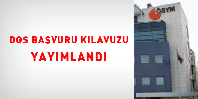 DGS başvuru kılavuzu yayımlandı