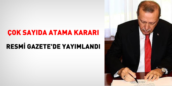 Çok sayıda atama kararı Resmi Gazete'de yayımlandı