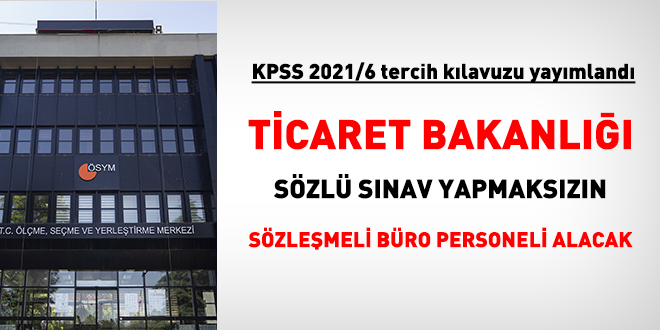 KPSS 2021/6 tercih kılavuzu yayımlandı. Ticaret Bakanlığı büro personeli alacak