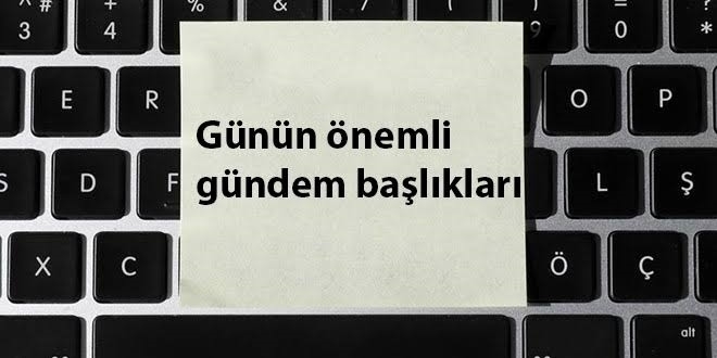29 Mayıs 2021'den önemli gündem başlıkları
