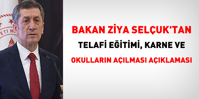 Bakan Ziya Selçuk'tan telafi eğitimi, karne ve okulların açılması açıklaması