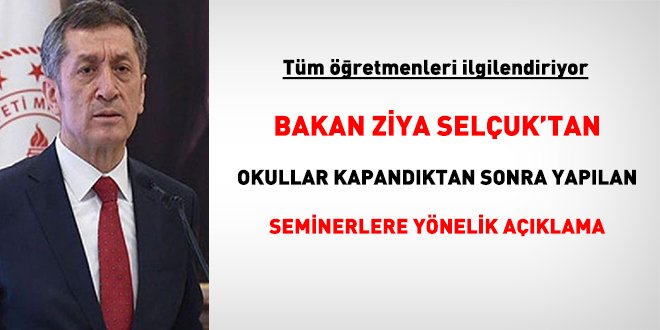 Ziya Seluk: retmenler dinlenmeli, 2 haftalk seminerler bu dnem olmayacak