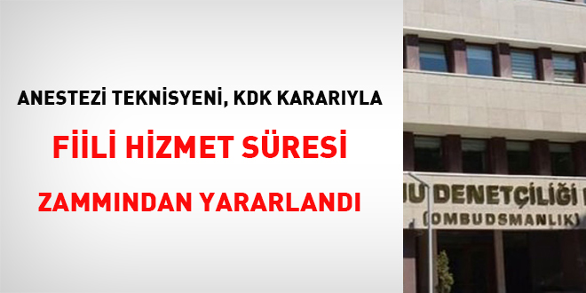 Anestezi teknisyeni, KDK'nin kararıyla fiili hizmet süresi zammından yararlandı