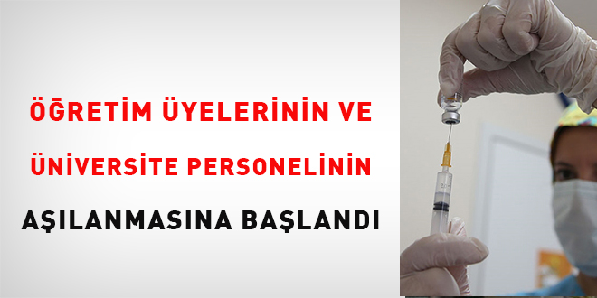 Öğretim üyelerinin ve üniversite personelinin aşılanmasına başlandı