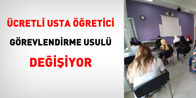 Ücretli usta öğretici görevlendirme usulü değişiyor
