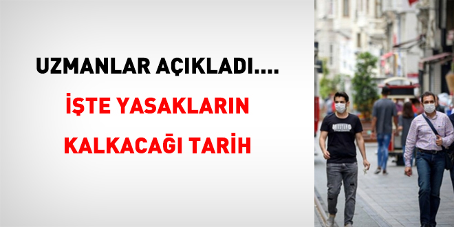 İşte yasakların kalkacağı tarih... Uzmanlar açıkladı