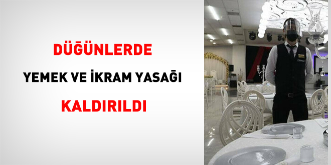 Düğünlerde yemek ve ikram yasağı kaldırıldı