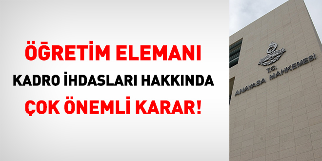 AYM'den öğretim elemanı kadro ihdasları hakkında önemli karar!