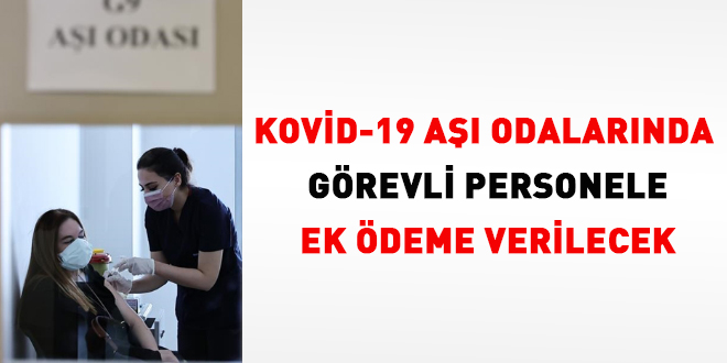 Kovid-19 aşı odalarında görevli personele ek ödeme verilecek