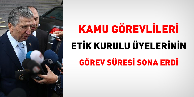 Kamu Görevlileri Etik Kurulu üyelerinin görev süresi sona erdi