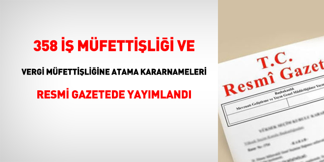 358 i mfettilii ve vergi mfettiliine atama kararnameleri Resmi Gazetede yaymland