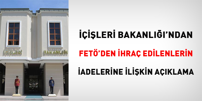 FET'den ihra edilenlerin iadeleriyle ilgili aklama