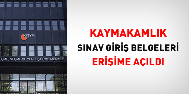 Kaymakamlık sınav giriş belgeleri erişime açıldı