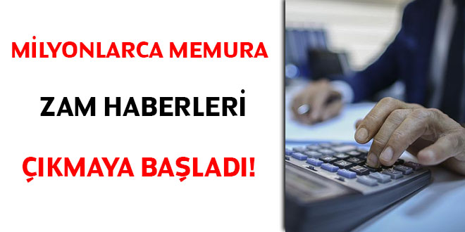Milyonlarca memura zam haberleri çıkmaya başladı!
