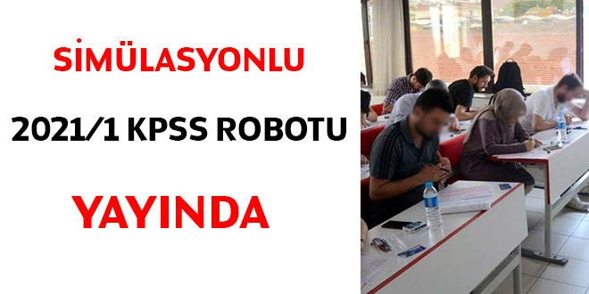 Simlasyonlu 2021/1 KPSS robotu yaynda