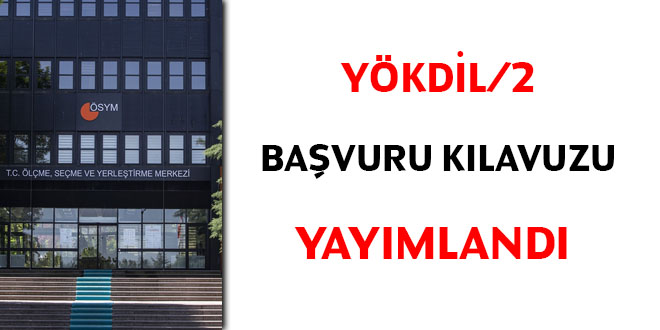 YÖKDİL/2 başvuru kılavuzu yayımlandı