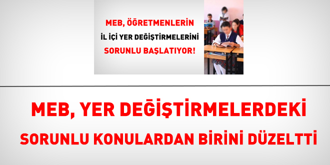 MEB, yer değiştirme işlemlerindeki sorunlu konulardan birini düzeltti