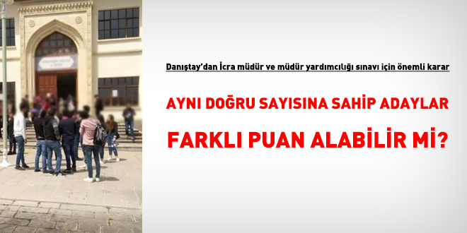 cra mdrl snav iin nemli karar... Ayn doru saysna sahip adaylar farkl puan alabilir mi?