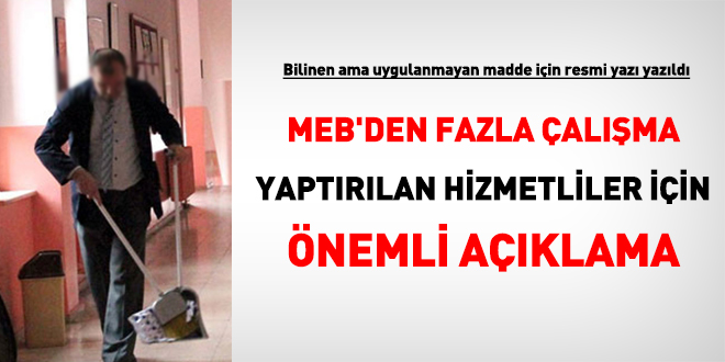 MEB'den fazla çalışma yaptırılan hizmetliler için önemli açıklama