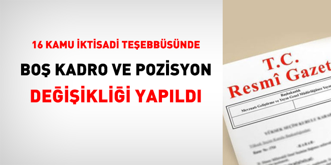 16 KİT'te boş kadro ve pozisyon değişikliği yapıldı