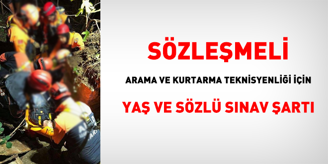 Sözleşmeli Arama ve Kurtarma Teknisyenliği için 30 yaş ve sözlü sınav şartı