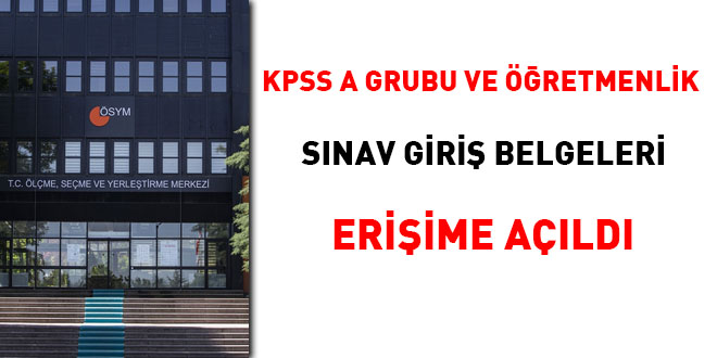 KPSS A Grubu ve retmenlik snav giri belgeleri eriime ald