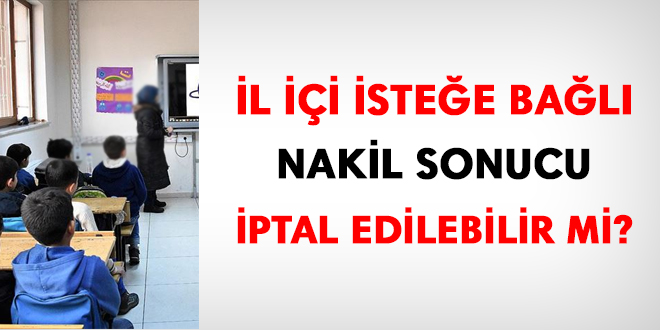 retmenler, il ii istee bal nakil sonucunu iptal edilebilir mi?