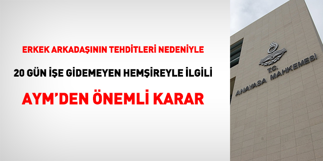 Erkek arkadaşının tehditleri nedeniyle 20 gün işe gidemeyen hemşireyle ilgili önemli karar