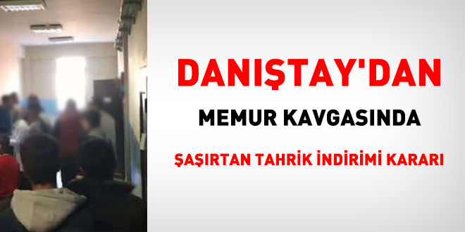 Danıştay'dan memur kavgasında şaşırtan tahrik indirimi kararı