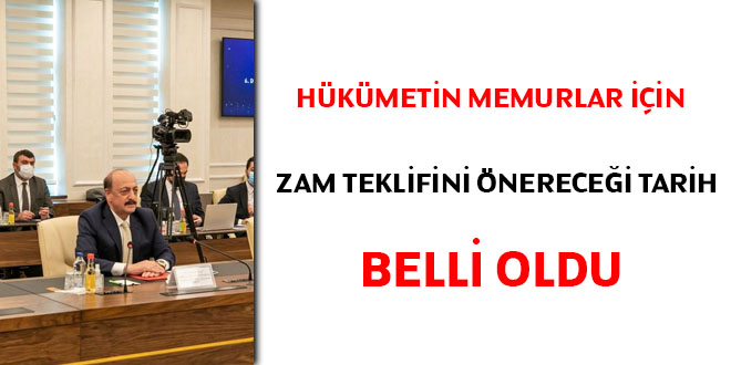 Hükümet'in memurlar için zam teklifini önereceği tarih belli oldu