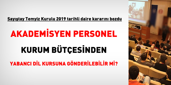 Akademisyenlerin kurum bütçesinden yabancı dil kursuna gönderilebilmesiyle ilgili yeni karar!