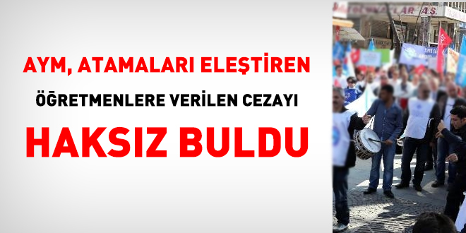 AYM, atamaları eleştiren öğretmenlere verilen cezayı haksız buldu