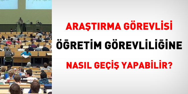 Aratrma grevlileri, retim grevliliine nasl gei yapabilir?