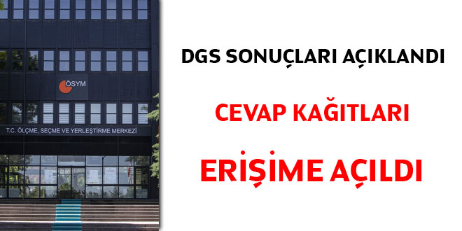 DGS sonuçları açıklandı, cevap kağıtları erişime açıldı