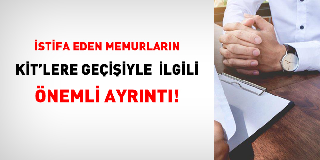 stifa eden memurlarn KT'lere geiiyle ilgili nemli ayrnt!