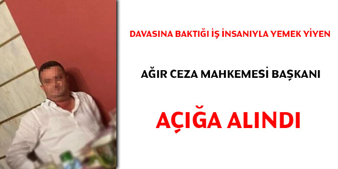 Sanık ile yemek yiyen ACM Başkanı açığa alındı