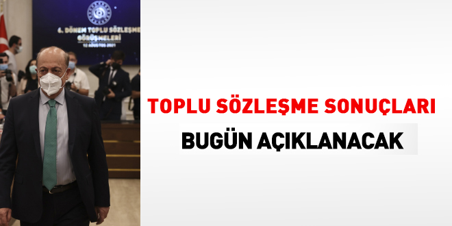 Resmi açıklama yapıldı. Toplu sözleşme sonucu bugün açıklanacak
