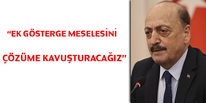 Bakan Bilgin: Ek gösterge meselesini çözüme kavuşturacağız