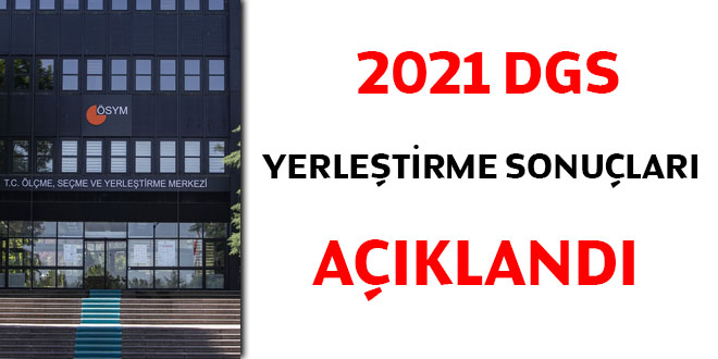 2021 DGS yerleştirme sonuçları açıklandı