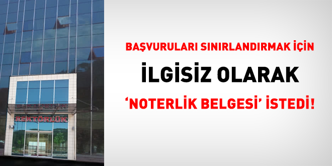 Öğretim görevlisi alımında noterlik belgesi isteyen üniversite!