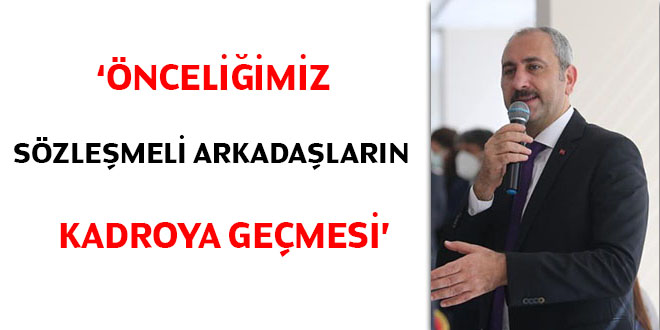 Bakan Gül: Önceliğimiz sözleşmeli arkadaşların kadroya geçmesi