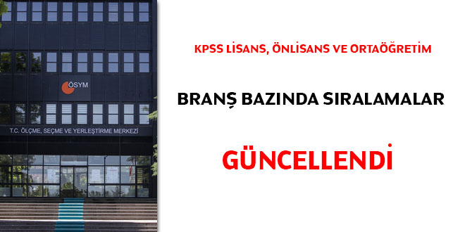 2020 KPSS lisans, önlisans ve ortaöğretim branş bazında sıralamalar güncellendi
