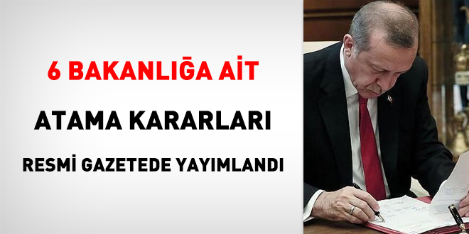 6 Bakanlığa ait atama kararları Resmi Gazetede yayımlandı