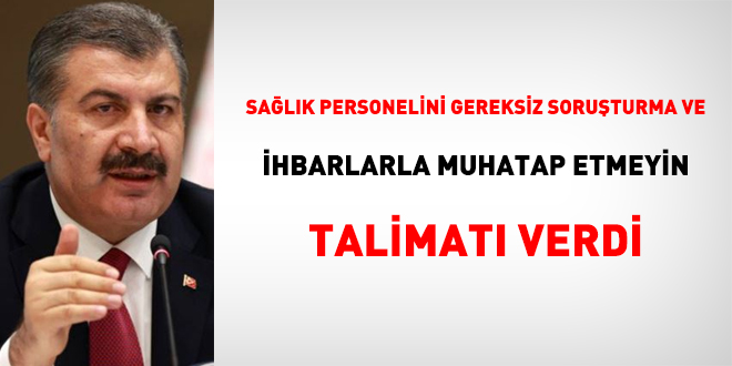Sağlık personelini gereksiz soruşturmalarla muhatap etmeyin talimatı