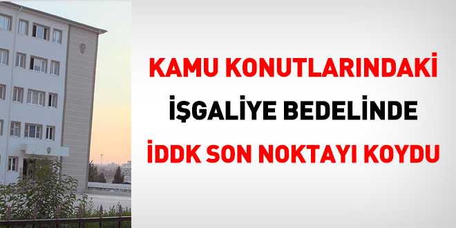 Kamu konutlarındaki işgaliye bedelinde İDDK son noktayı koydu