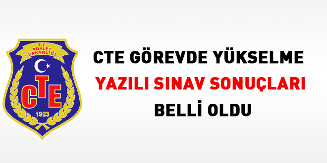CTE görevde yükselme yazılı sınav sonuçları belli oldu
